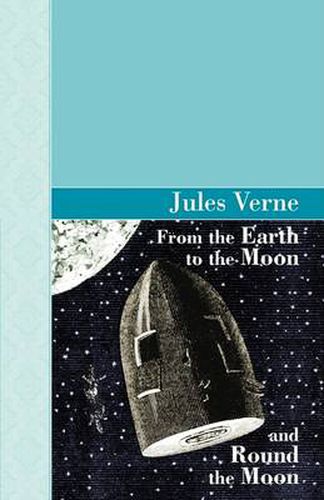 Cover image for From the Earth to the Moon and Round the Moon