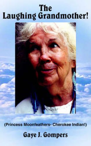 Cover image for The Laughing Grandmother!: (Princess Moonfeathers- Cherokee Indian!)