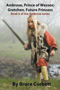 Cover image for Ambrose, Prince of Wessex; Gretchen, Future Princess