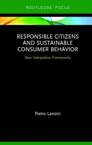 Cover image for Responsible Citizens and Sustainable Consumer Behavior: New Interpretive Frameworks
