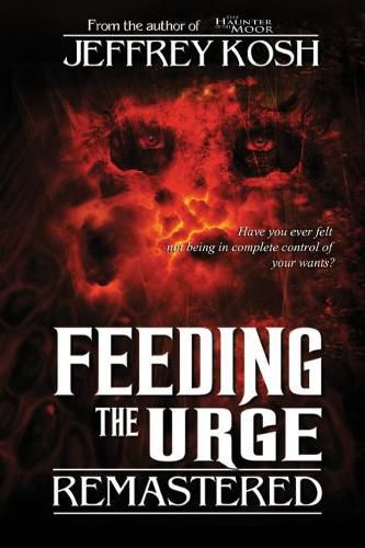 Feeding the Urge - Remastered