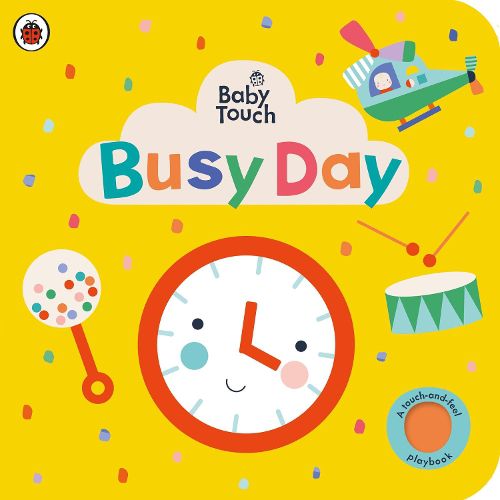 Cover image for Baby Touch: Busy Day: A touch-and-feel playbook