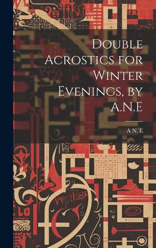 Cover image for Double Acrostics for Winter Evenings, by A.N.E