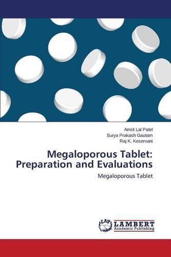 Megaloporous Tablet: Preparation and Evaluations