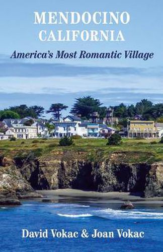 Cover image for Mendocino, California: Travel Guide to America's Most Romantic Village