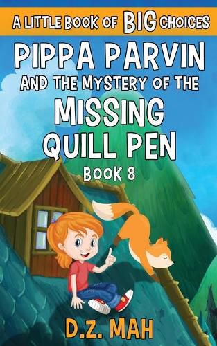 Cover image for Pippa Parvin and the Mystery of the Missing Quill Pen: A Little Book of BIG Choices