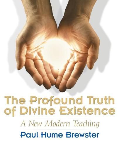 Cover image for The Profound Truth of Divine Existence: A New Modern Teaching