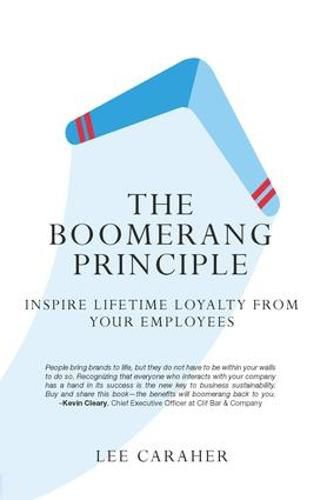 Cover image for The Boomerang Principle: Inspire Lifetime Loyalty from Your Employees