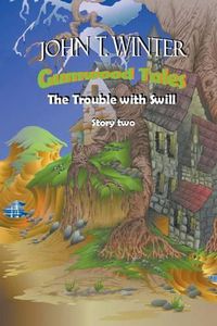 Cover image for Gumwood Tales Story Two: The Trouble With Swill