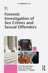 Cover image for Forensic Investigation of Sex Crimes and Sexual Offenders