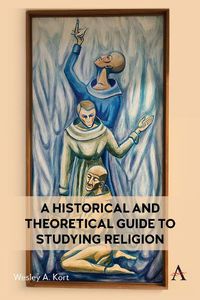 Cover image for A Historical and Theoretical Guide to Studying Religion