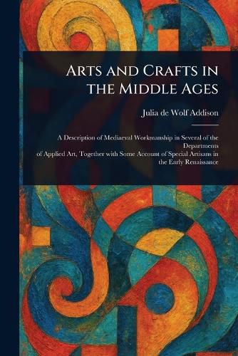 Cover image for Arts and Crafts in the Middle Ages