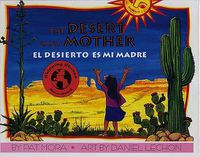 Cover image for The Desert Is My Mother/El Desierto Es Mi Madre