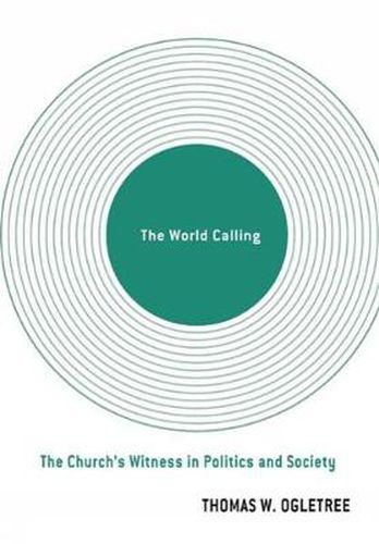 Cover image for The World Calling: The Church's Witness in Politics and Society