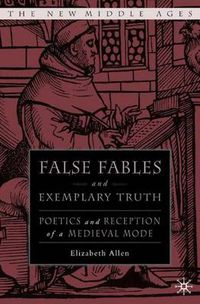 Cover image for False Fables and Exemplary Truth: Poetics and Reception of Medieval Mode