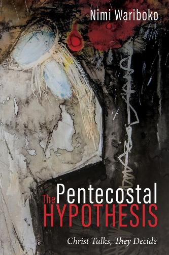 Cover image for The Pentecostal Hypothesis: Christ Talks, They Decide