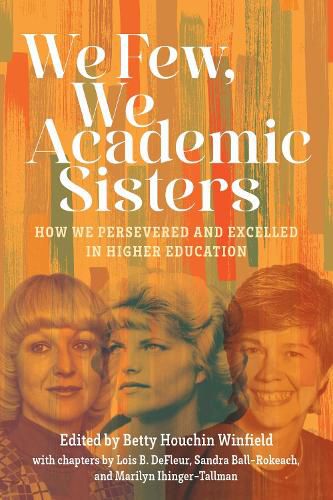 Cover image for We Few, We Academic Sisters