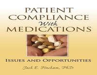 Cover image for Patient Compliance with Medications: Issues and Opportunities