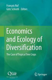 Cover image for Economics and Ecology of Diversification: The Case of Tropical Tree Crops