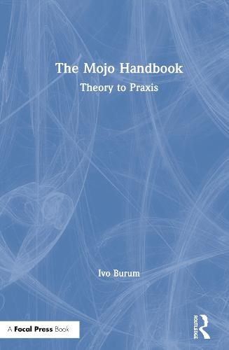 Cover image for The Mojo Handbook: Theory to Praxis