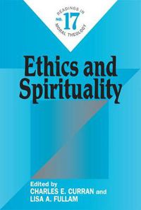 Cover image for Ethics and Spirituality: Readings in Moral Theology No. 17
