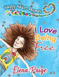 Cover image for I Love Being Free