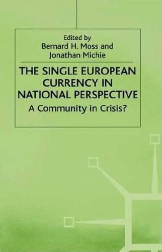 The Single European Currency in National Perspective: A Community in Crisis?