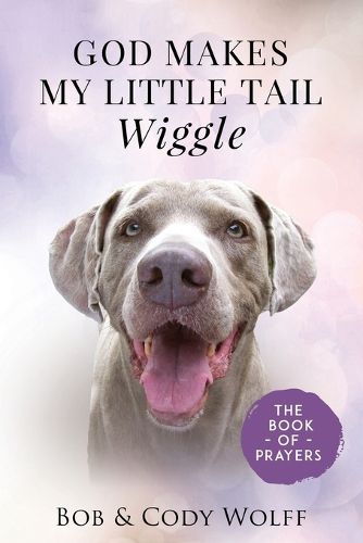 Cover image for God Makes My Little Tail Wiggle