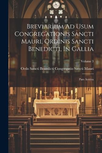 Breviarium Ad Usum Congregationis Sancti Mauri, Ordinis Sancti Benedicti, In Gallia