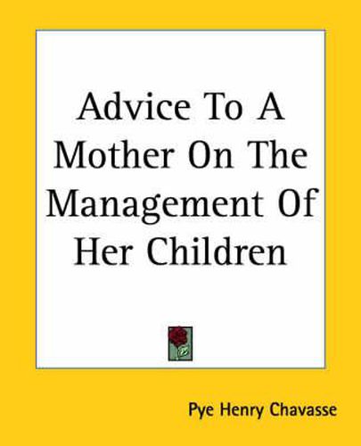 Cover image for Advice To A Mother On The Management Of Her Children