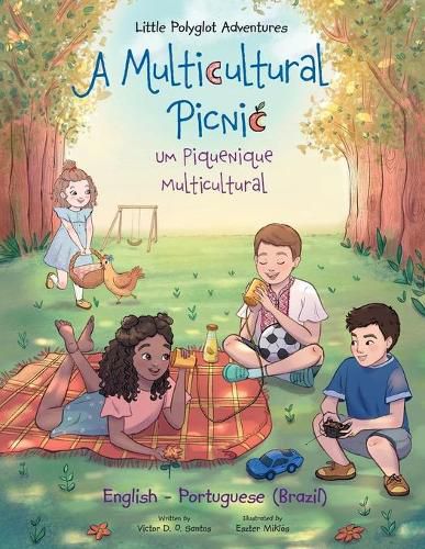 A Multicultural Picnic / Um Piquenique Multicultural - Bilingual English and Portuguese (Brazil) Edition: Children's Picture Book