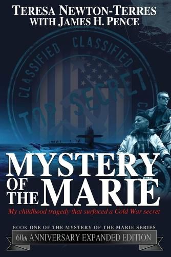 Cover image for Mystery of the Marie: My Childhood Tragedy That Surfaced a Cold War Secret - 60th Anniversary Extended Edition