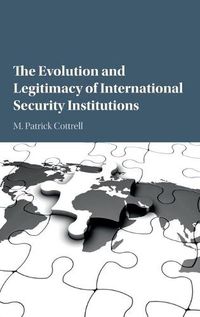 Cover image for The Evolution and Legitimacy of International Security Institutions