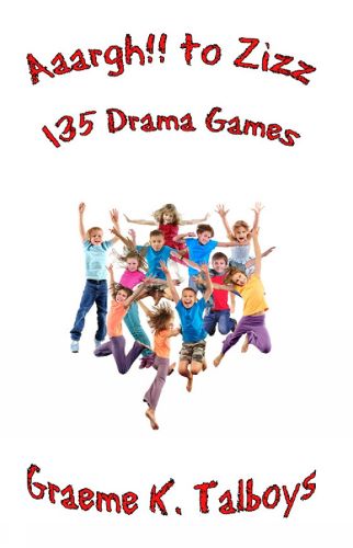 Cover image for Aaargh!! To Zizz: 135 Drama Games