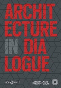 Cover image for Architecture in Dialogue: Aga Khan Award for Architecture 2019