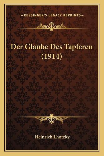 Cover image for Der Glaube Des Tapferen (1914)