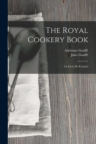 Cover image for The Royal Cookery Book