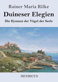 Cover image for Duineser Elegien: Die Hymnen der Voegel der Seele