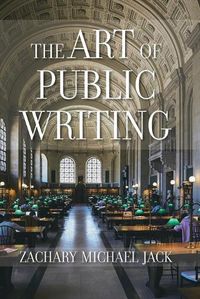 Cover image for The Art of Public Writing