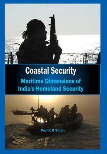 Cover image for Coastal Security Maritime Dimensions of Indias Homeland Security