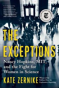 Cover image for The Exceptions: Nancy Hopkins, Mit, and the Fight for Women in Science