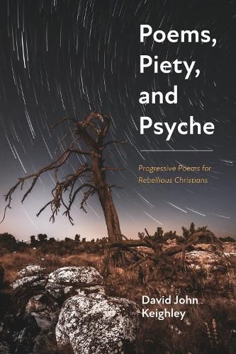 Cover image for Poems, Piety, and Psyche: Progressive Poems for Rebellious Christians