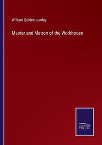 Cover image for Master and Matron of the Workhouse