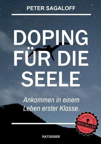 Cover image for Doping fur die Seele: Ankommen in einem Leben erster Klasse.