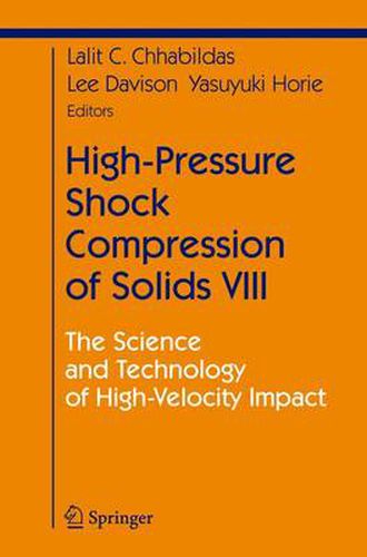 Cover image for High-Pressure Shock Compression of Solids VIII: The Science and Technology of High-Velocity Impact