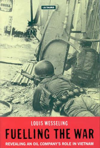 Cover image for Fuelling the War: Revealing an Oil Company's Role in Vietnam