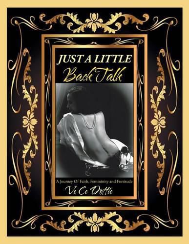 Cover image for Just a Little Back Talk: A Journey of Faith, Femininity and Fortitude