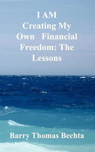 Cover image for I AM Creating My Own Financial Freedom: The Lessons