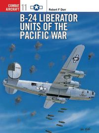 Cover image for B-24 Liberator Units of the Pacific War