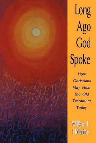 Cover image for Long Ago God Spoke: How Christians May Hear the Old Testament Today